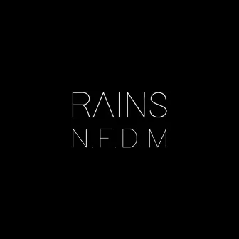 N.F.D.M. by Rains