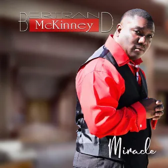 Miracle by Bertrand McKinney