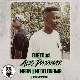 Dueto #1: Alto Patamar by Nego Drama