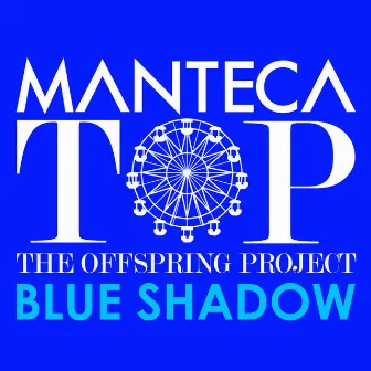 BLUE SHADOW by Manteca