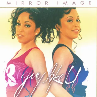 Guy Like U by Mirror Image