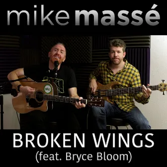 Broken Wings (feat. Bryce Bloom) by Mike Massé