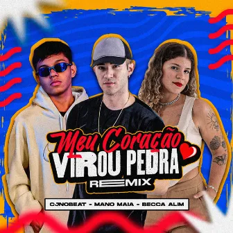 Meu Coração Virou Pedra (Remix) by Mano Maia