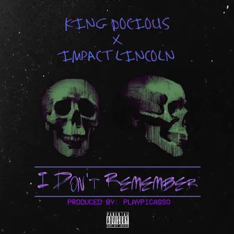 I Don't Remember by King Docious