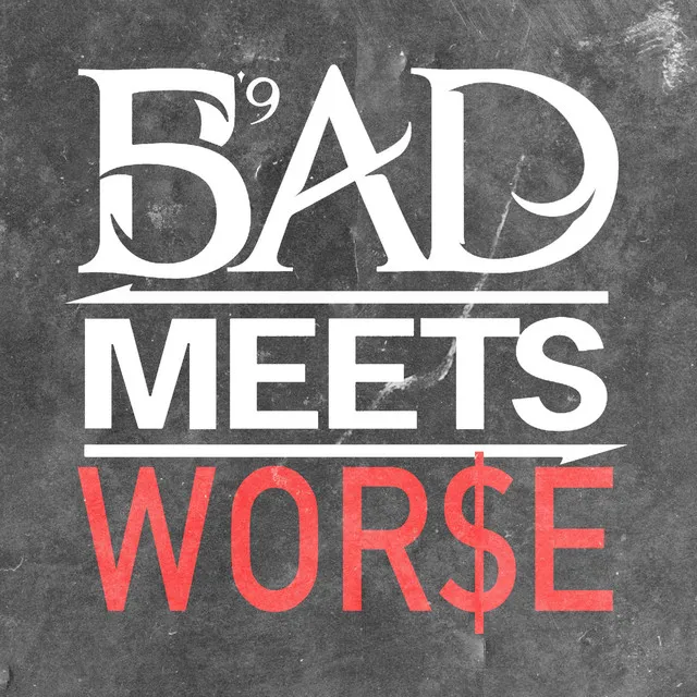 Bad Meets Worse