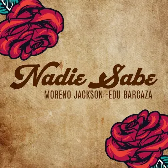 Nadie Sabe by Edu Barcaza