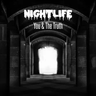 You & The Truth by NIGHTLIFE