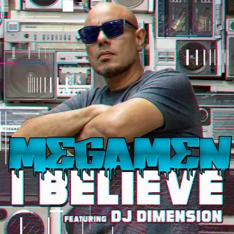 I Believe by Megamen