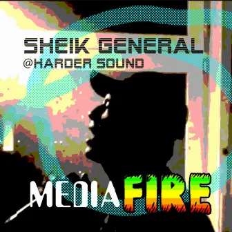 Media Fire by Sheik General