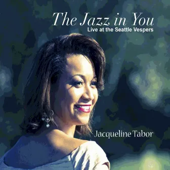 The Jazz in You by Jacqueline Tabor