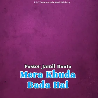 Mera Khuda Bada Hai by Jamil Boota