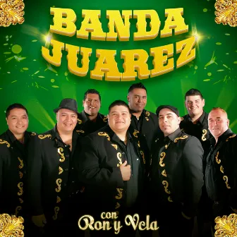 Con Ron Y Vela by Banda Juarez