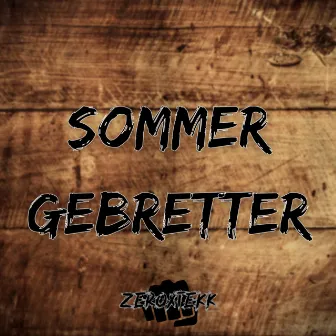 Sommer Gebretter by ZeroXTEKK