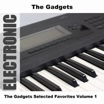 The Gadgets Selected Favorites Volume 1 by Unknown Artist