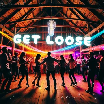 Get Loose by Q. Young