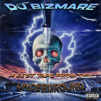 A Lost Tape from the Underground by DJ BIZMARE