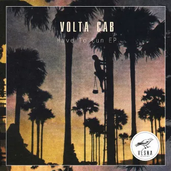 Have To Fun EP by Volta Cab