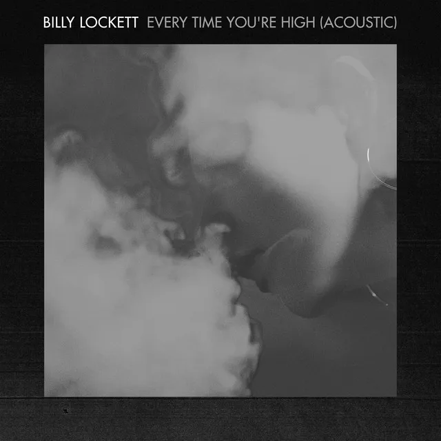 Every Time You're High - Acoustic