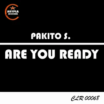 Are You Ready by Pakito S.