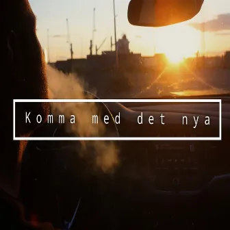 Komma med det nya by R Ka