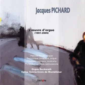 Jacques Pichard: L'œuvre d'orgue by Dominique Levacque