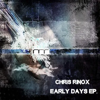 Early Days EP by Chris Rinox