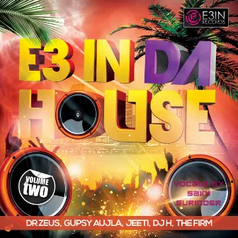 E3 in da House, Vol. 2 by Saini Surinder