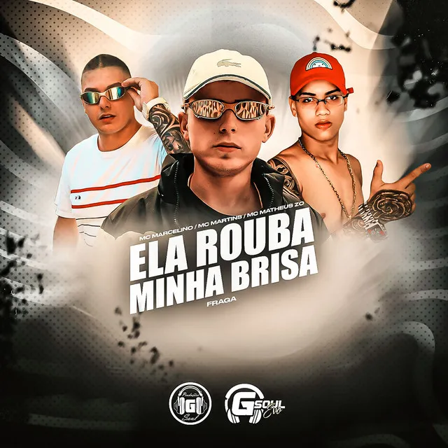 Ela Rouba Minha Brisa