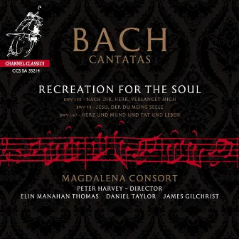 Bach: Recreation for the Soul - Cantatas, BWV 78, 147 & 150 by Unknown Artist