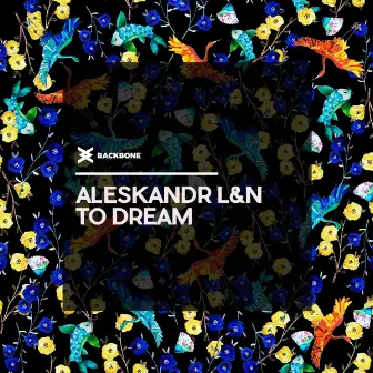 To Dream by Aleskandr L&N