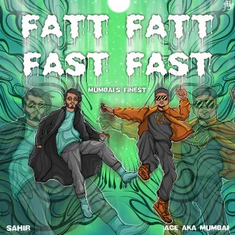 Fatt Fatt Fast Fast by Mumbai's Finest