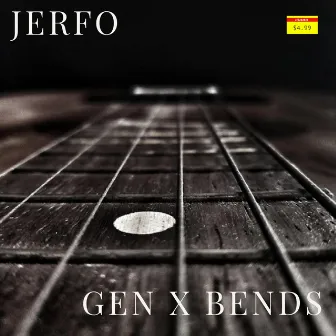 Gen X Bends by Jerfo