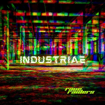 INDUSTRIÆ by Raveraiders