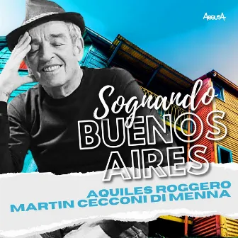 Sognando Buenos Aires by Aquiles Roggero