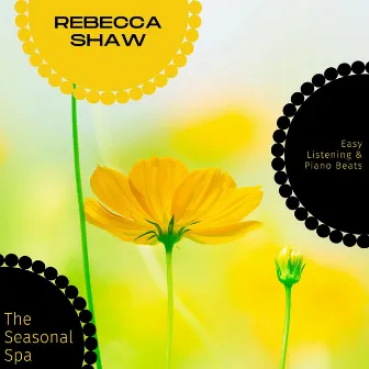 The Seasonal Spa - Easy Listening & Piano Beats by Rebecca Shaw