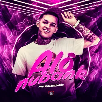 Alô Nubank by Mc Kauanzinho