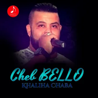 Kheliha Chaba by Cheb Bello