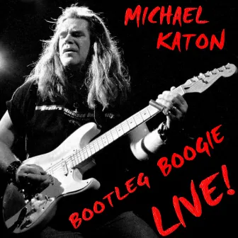 Bootleg Boogie Live! by Michael Katon