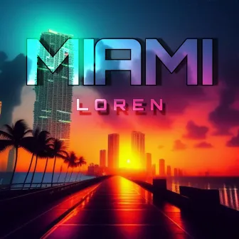 MIAMI by LOREN