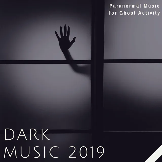 Dark Music 2019 - Paranormal Music for Ghost Activity