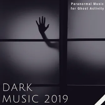 Dark Music 2019 - Paranormal Music for Ghost Activity by Dr. Akula