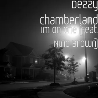 Im on One by Dezzy Chamberland