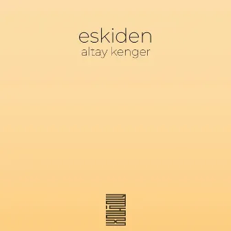 Eskiden by Altay Kenger