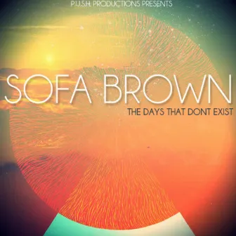 The Days That Don't Exist by Sofa Brown