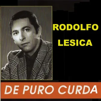 De Puro Curda by Rodolfo Lesica