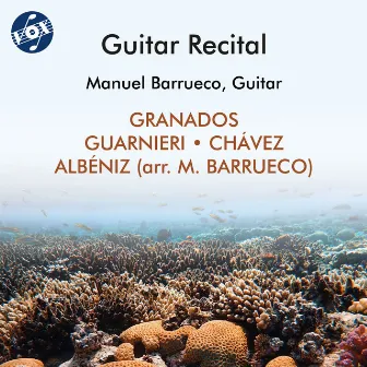 Granados, Guarnieri & Others: Works for Guitar by Manuel Barrueco