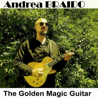 The Golden Magic Guitar (Remastered 2020) by Andrea Braido