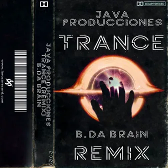 Trance (Remix) by B.da Brain