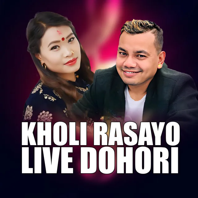 KHOLI RASAYO - LIVE DOHORI