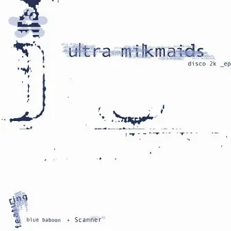 Disco 2k_ep by Ultra Milkmaids